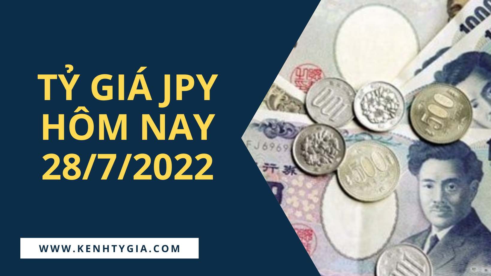 Tỷ giá yen Nhật hôm nay 29/7/2022 tại thị trường chợ đen và ngân hàng điều chỉnh tăng Kênh Tỷ Giá