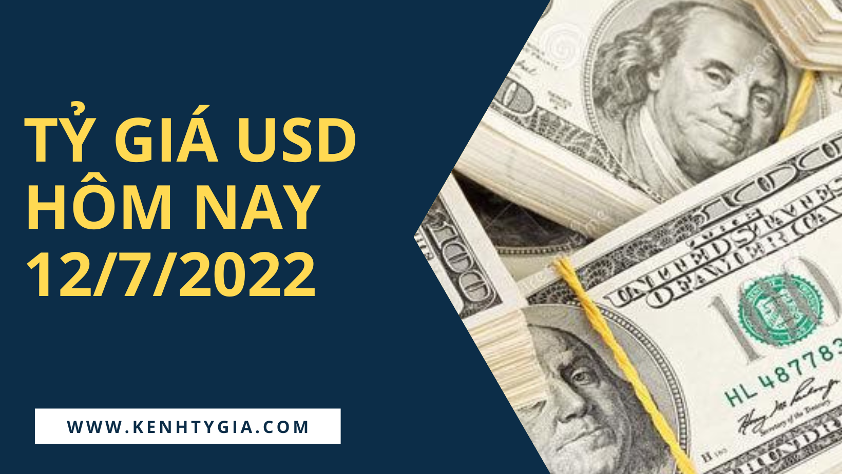 Tỷ giá USD hôm nay 12/7/2022 tại chợ đen và các ngân hàng điều chỉnh tăng mạnh Kênh Tỷ Giá