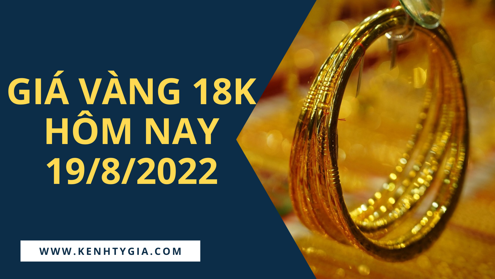 Giá vàng 18K hôm nay 19/8/2022: Giảm thêm 100.000 - 380.000 đồng/lượng ...