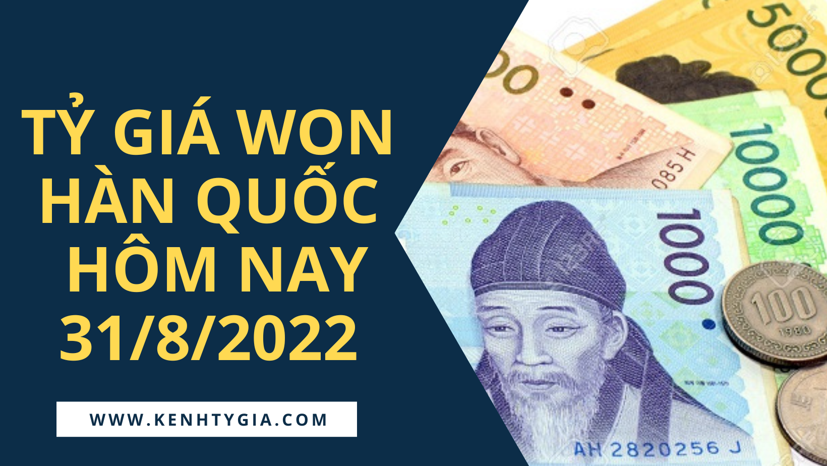 Tỷ giá won Hàn Quốc (KRW) hôm nay 31/8/2022: Đa số điều chỉnh giảm - Kênh  Tỷ Giá