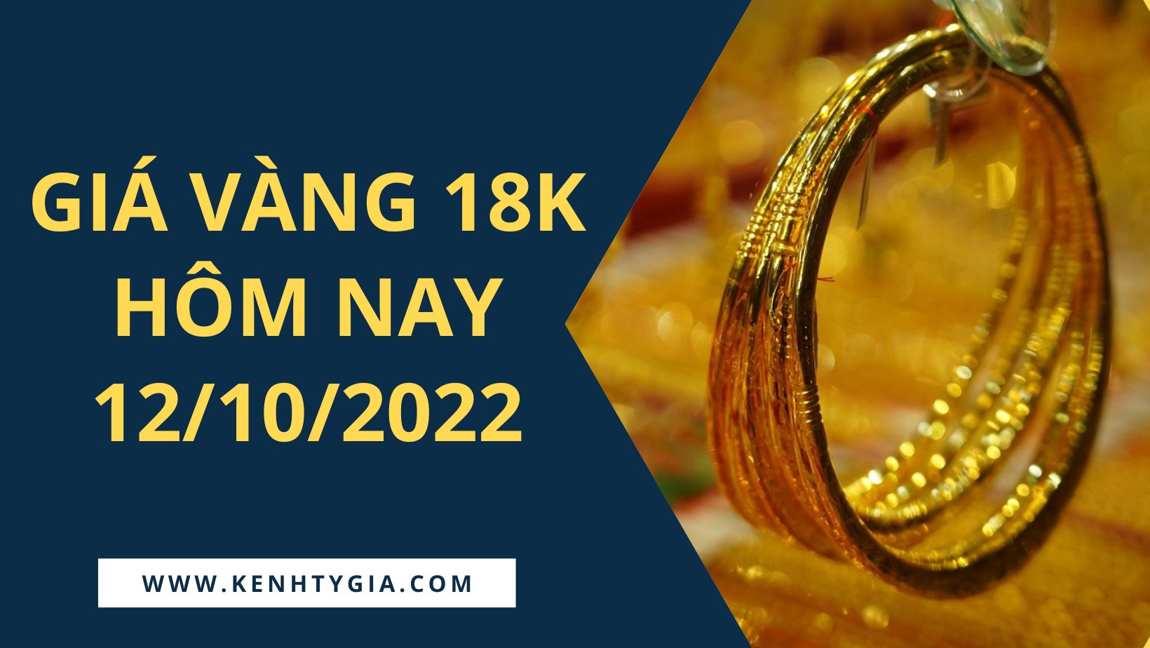 Bảng giá vàng 18K hôm nay 12/10: Điều chỉnh giảm nhẹ - Kênh Tỷ Giá