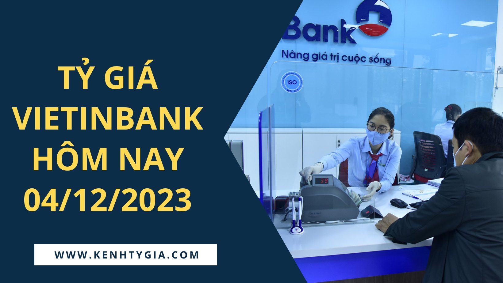Tỷ giá ngân hàng Vietinbank hôm nay 04/12 lúc 9h15 - Kênh Tỷ Giá